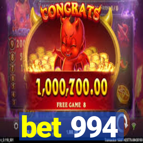 bet 994